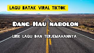 dang Hau nabolon_ lirik terjemahan #laguviraltiktok2021 #laguviralbatak #danghaunabolon