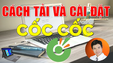 Cốc Cốc Win 11 | Cách Tải Và Cài Đặt Cốc Cốc Mới Nhất Cho Máy Tính Win 11; 10; 8; 7 Ai Cũng Cài Được