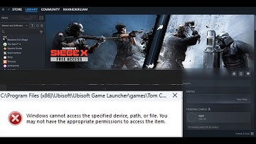Fix Rainbow Six Siege X Error Windows Cannot Access The Specified Device Path Or File