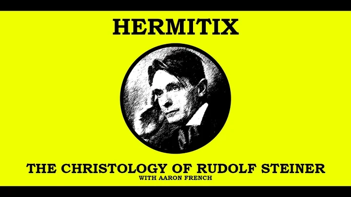 The Christology of Rudolf Steiner with Aaron French