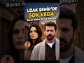 Uzak Şehir Sezon Finali Bombası! Boran Veda Ediyor! #uzakşehir #cihal #turkishseries #turkishdrama