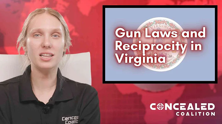 Gun Laws and Concealed Carry Reciprocity in Virginia