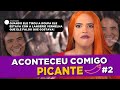 ACONTECEU COMIGO: Picante #2