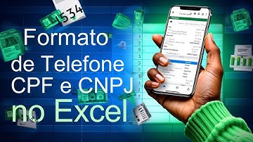Tutorial Fácil: Formatação de Telefone, CPF e CNPJ no Excel