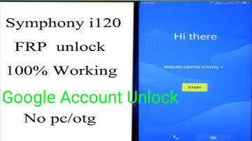 Symphony i120 Frp Bypass Google Account Unlock 100% Ok