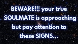 Angels says BEWARE!! your true soulmate is appraoching you but look these sign... | Angel messages |