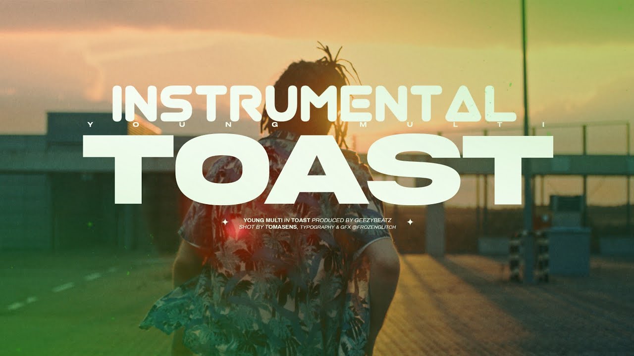 YOUNG MULTI - Toast (DIY Instrumental)