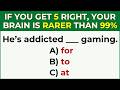 IF YOU GET 5 RIGHT, YOUR BRAIN IS RARER THAN 99% | English Grammar Test