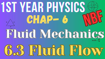 6.3 Fluid Flow | Class 11 |Physics | Chapter 6 | National Book Foundation