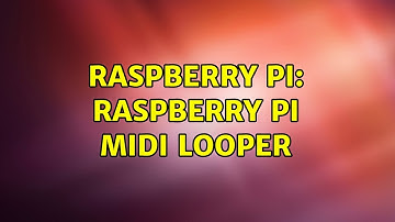 Raspberry Pi: Raspberry Pi MIDI Looper
