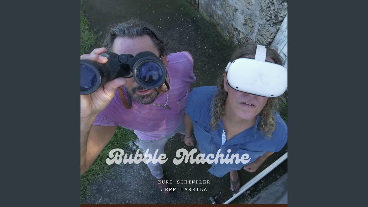 Bubble Machine (feat. Kurt Schindler & Jeff Tareila)