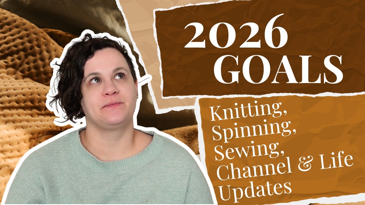 Мои цели на 2026 год в вязании, шитье и прядении! Обновление информации о моей жизни и цели для Y...