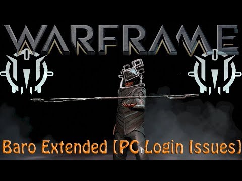 Warframe - Baro Extended [PC Login Issues]