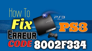 How To Fix PS3 Error Code 8002F334