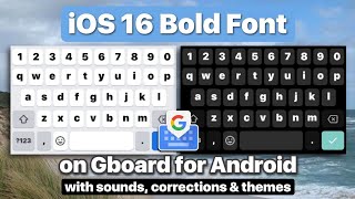 iOS 16 Bold Font on Google Keyboard for Android with sounds & themes