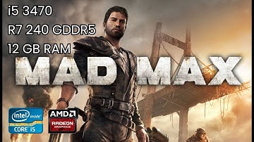 i5 3470 R7 240 2GB GDDR5 | Mad Max