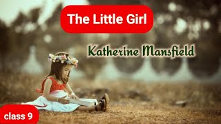 The Little Girl Cl 9 Explanation The Little Girl - By Katherine Mansfield