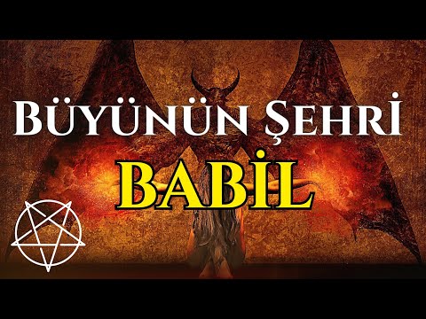 Babil'in Tarihi | Büyü Nasıl Ortaya Çıktı | Harut ve Marut'un Hikayesi