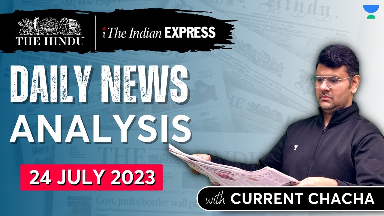 Daily Current Affairs Analysis | 24 July 2023 | The Hindu & Indian ...
