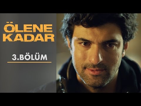 Ölene Kadar | 3. Bölüm