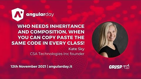 Who needs Inheritance and composition | Kate Sky | angularday 2021