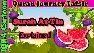 Surah At-Tin #95 - Fig | Kids Quran Tafsir for Children | Stories from the Quran | Quran For Kids