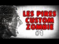 Les pires custom zombie 1  la mort 