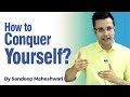 How to Conquer Yourself? By Sandeep Maheshwari I Hindi I Change Your Mind