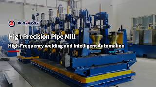 High Precision Pipe Mill | Steel Pipe Making Machine