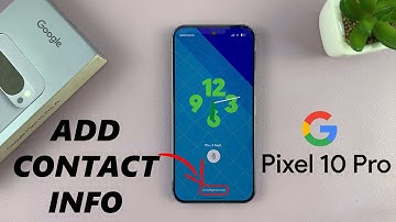 Google Pixel 10 Pro: How To Add Contact Information To Lock Screen