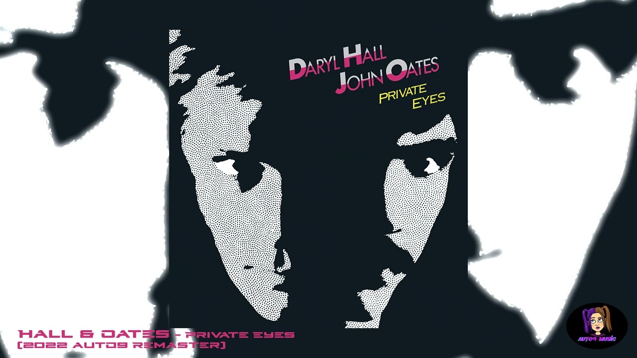 Hall & Oates - Private Eyes (2022 auto9 Remaster) - YouTube