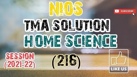 NIOS || HOME SCIENCE(216) || SOLVED ASSIGNMENT || 10th Class || TMA 2021-22 ||