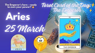 ♈️ Aries - The Emperor – Mar 25, 2025 🔥 Rule or Chaos? 👑 Shocking Tarot Reveal! 🌟