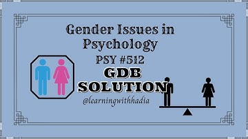 Psy512 || GDB || PSY512 GDB Solution || Psy 512 GDB solution
