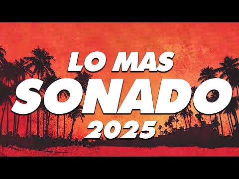 MIX REGGAETON 2025 - LO MAS NUEVO 2025 - LO MAS SONADO
