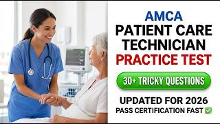 AMCA PCT Practice Test 2026: Pass Your Patient Care Technician Certification Fast