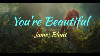 James Blunt - You're Beautiful (Lyrics)