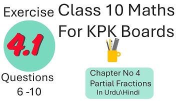 Class 10 Maths Exercise 4.1 Solved | Partial Fractions Questions 6-10 (KPK Board)