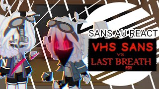 +//Sans Au React VHS Sans vs Last breath sans//