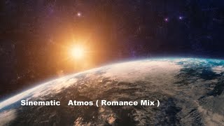 Cinematic ( Atmos ) Romance Mix