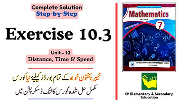Exercise 10.3 Class 7 Maths KPK | Unit 10 - Distance, Time and Speed | KPK New Book