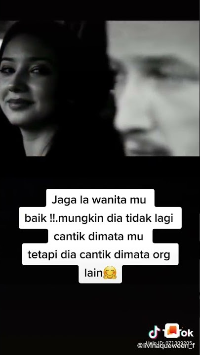 jaga wanita mu baik baik..