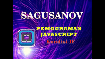 Dasar Pemrograman Javascript | Kondisi IF