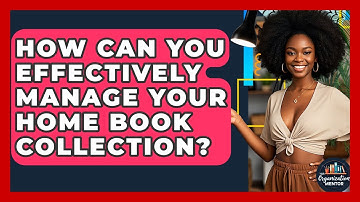 How Can You Effectively Manage Your Home Book Collection? - Your Organization Mentor