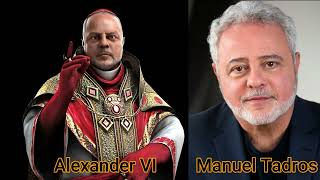 Character and Voice Actor - Assassin's Creed Brotherhood - Alexander VI - Manuel Tadros