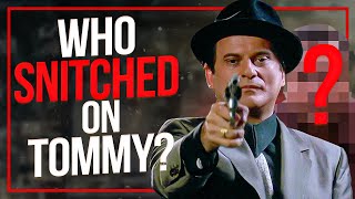 Who Was The Snitch That Brought Down Tommy in Goodfellas?