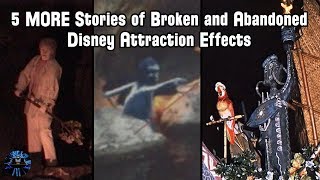 Yesterworld: 5 MORE Stories of Broken and Abandoned Disney Park Ride Effects