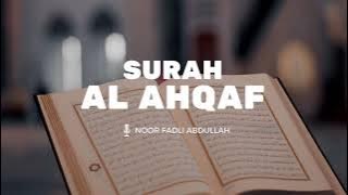 SURAH AL AHQAF AYAT 29-35 | سورة الأحقاف | FADLI ABDULLAH