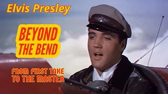Elvis Presley - Beyond The Bend - From First Take to the Master