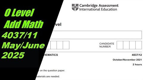 O Level Additional Mathematics Paper 1 4037/11 May/June 2025